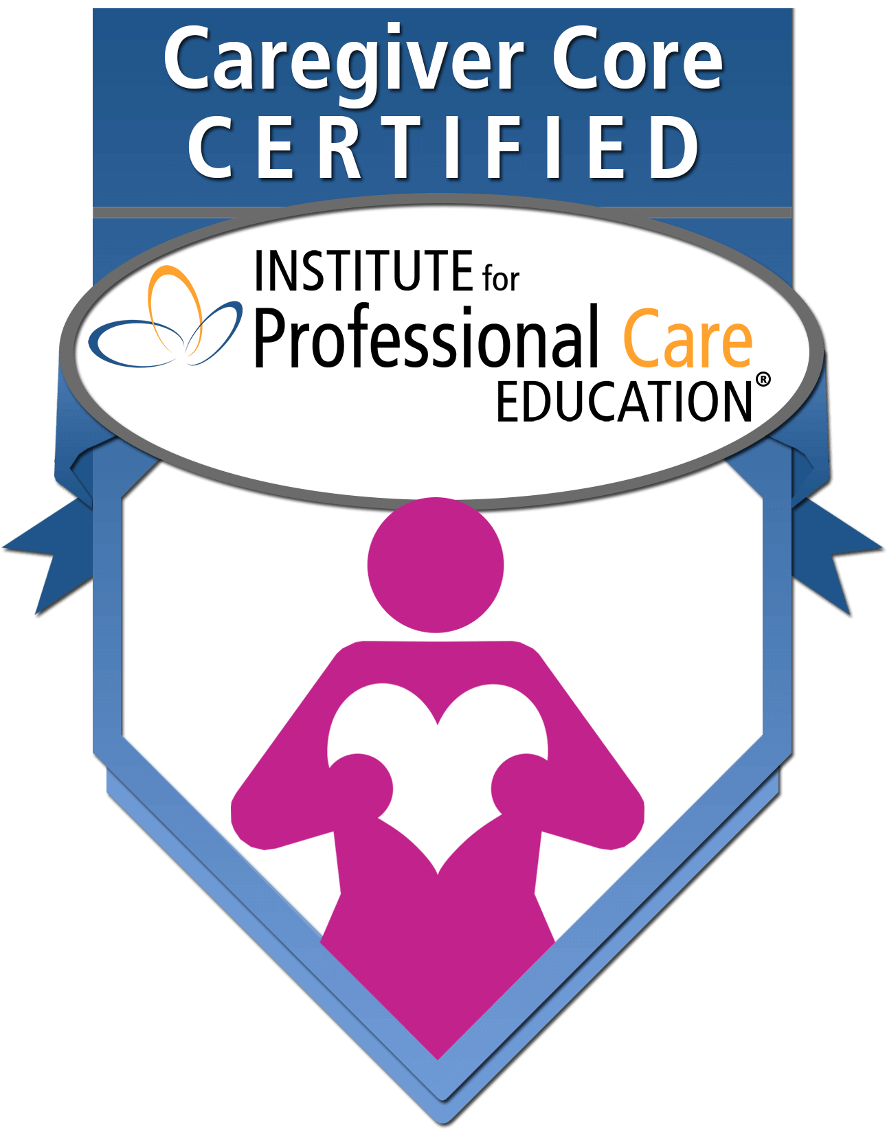 Homecare Agency is Caregiver Core Certified by Institute for Professional Care Education